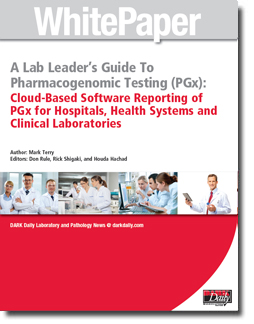 A Lab Leader’s Guide To Pharmacogenomic Testing (PGx): Cloud-Based Software Reporting of PGx for Hospitals, Health Systems and Clinical Laboratories
