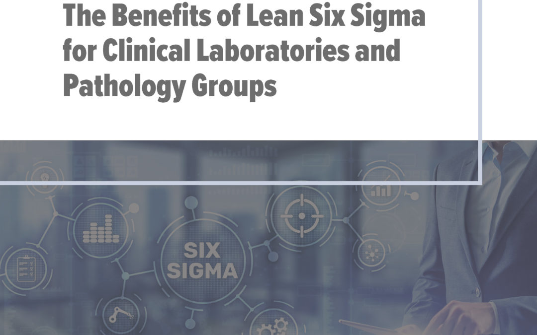 Special Report: The Benefits of Lean Six Sigma Training Specifically for Labs