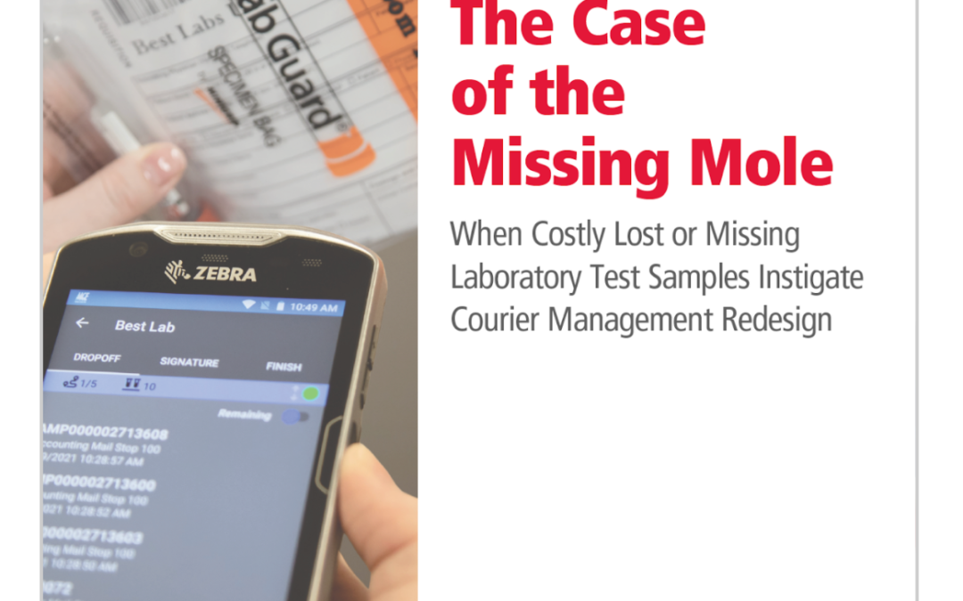 The Case of the Missing Mole: When costly Lost or Missing Laboratory Test Samples Instigate Courier Management Redesign