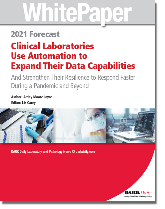 2021 ForecastClinical Laboratories Use Automation to Expand Their Data Capabilities and Strengthen Their Resilience to Respond Faster During a Pandemic and Beyond