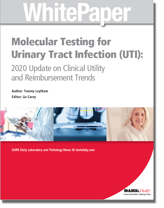 Molecular Testing for Urinary Tract Infection (UTI):  2020 Update on Clinical Utility and Reimbursement Trends