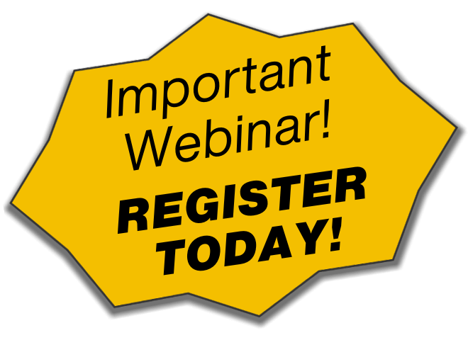 Important Webinar! REGISTER TODAY!